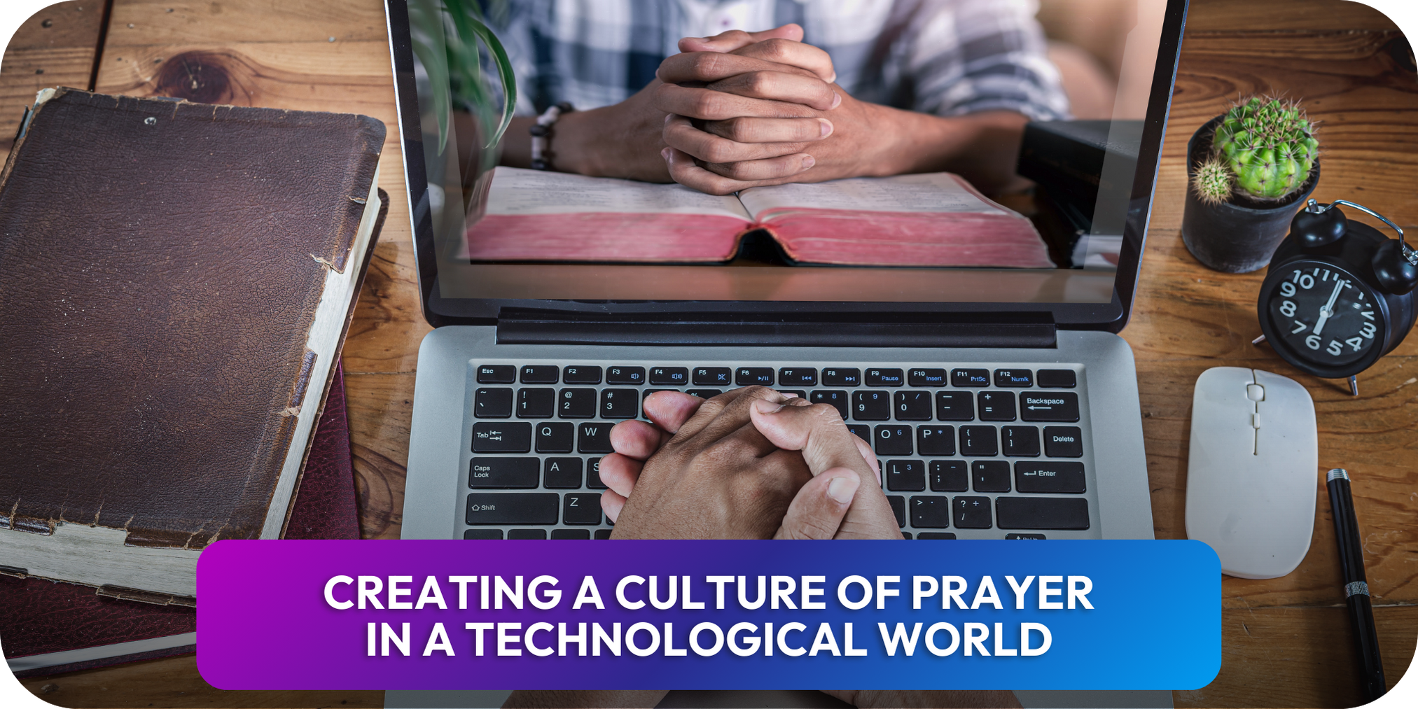 Prayer and Technology