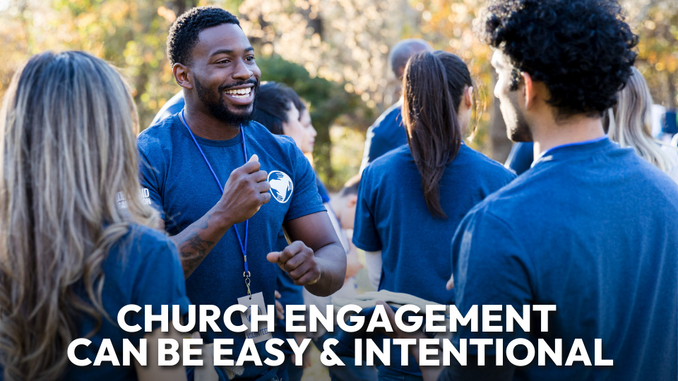 Church Engagement Can Be Easy And Intentional