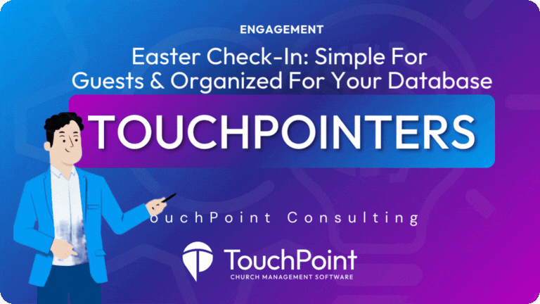 TouchPointer: Easter Check-In: Simple For Guests & Organized For Your Database