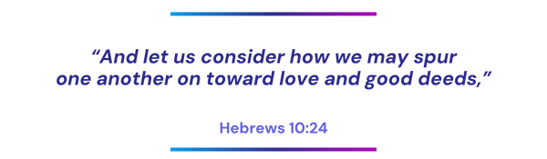 Engagement scripture: "And let us consider how we may spur one another on toward love and good deeds," Hebrews 10:24